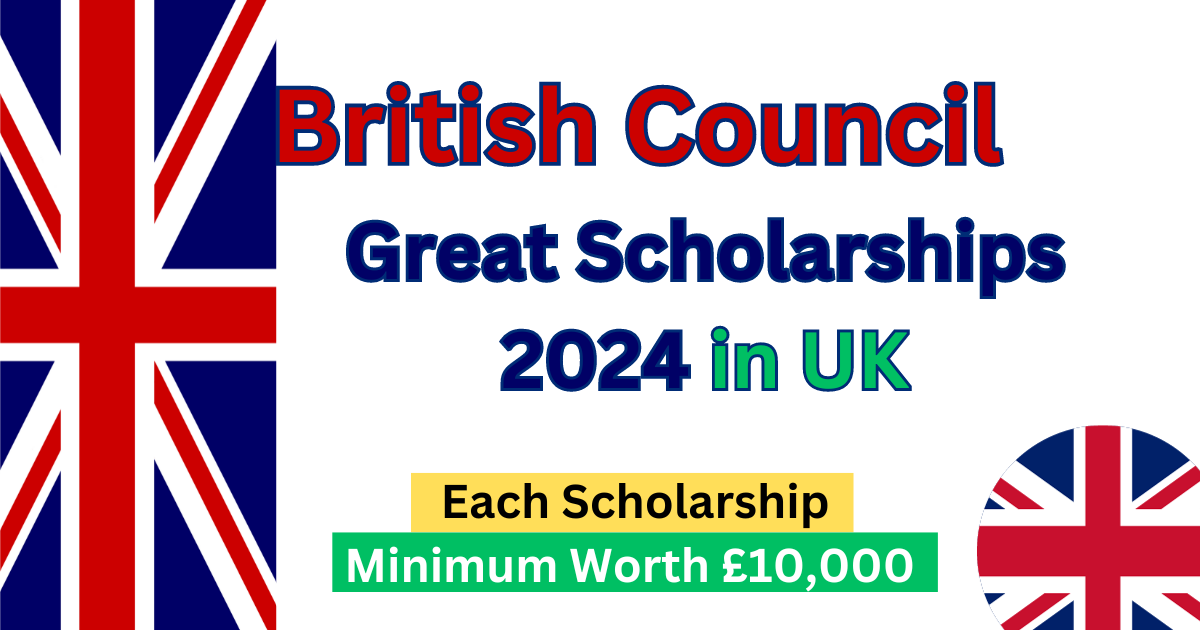 British Council Great Scholarships 2024 in UK –  Education Bloger