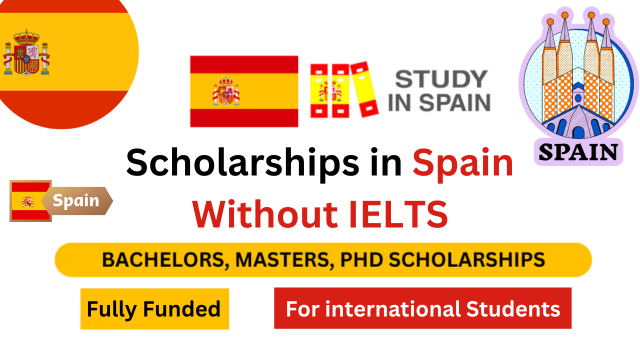 Fully Funded | Scholarships in Spain Without IELTS –  Education Bloger