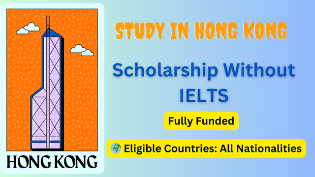 Study in Hong Kong on Scholarship 🎓 Without IELTS –  Education Bloger