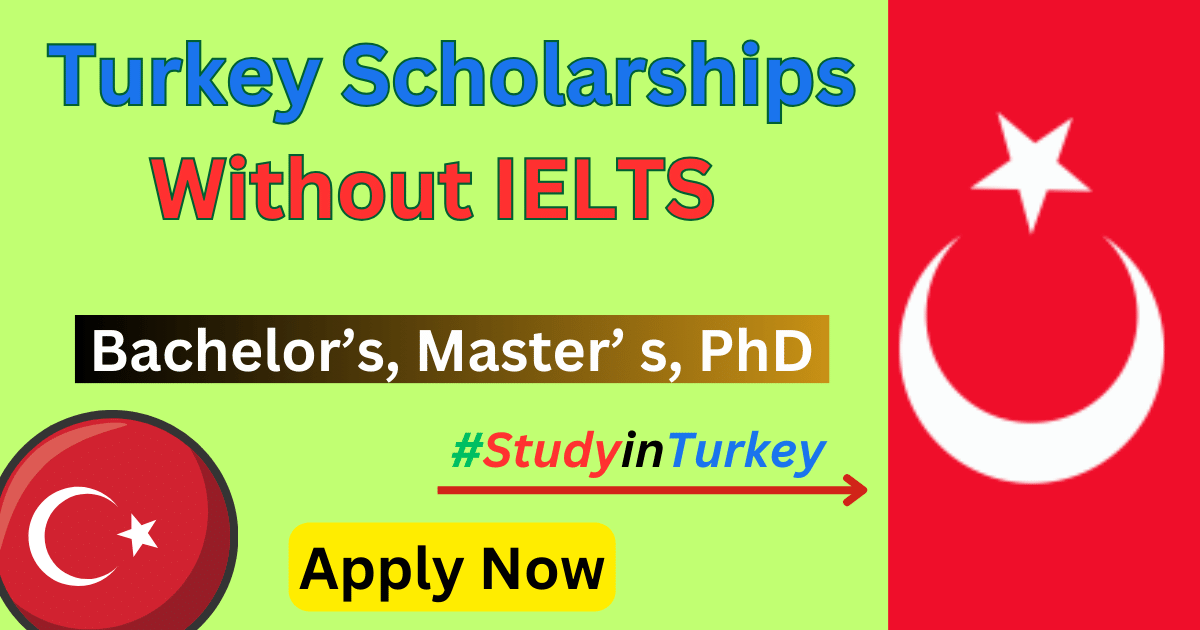 Turkey Scholarships Without IELTS 2024 –  Education Bloger